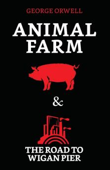 Animal Farm & The Road to Wigan Pier