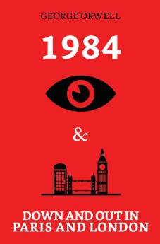 1984 & Down and Out in Paris and London