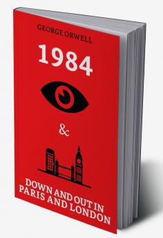 1984 & Down and Out in Paris and London