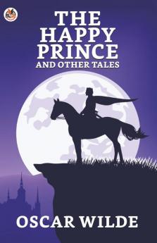 The Happy Prince And Other Tales