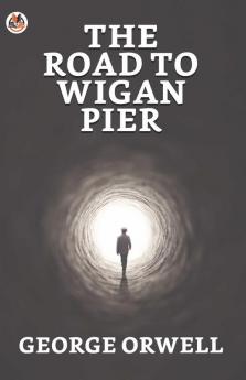 The Road to Wigan Pier