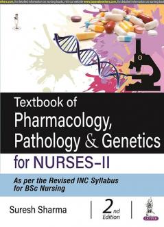 TEXTBOOK OF PHARMACOLOGY PATHOLOGY & GENETICS FOR NURSES-II