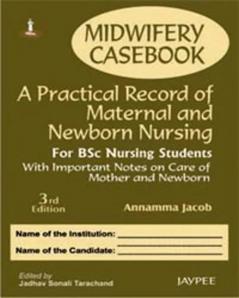 Midwifery Casebook: A Practical Record of Maternal and Newborn Nursing for GNM Students