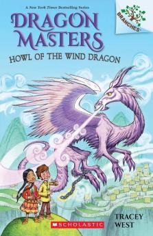 Dragon Masters #20: Howl of the Wind Dragon: A Branches Book