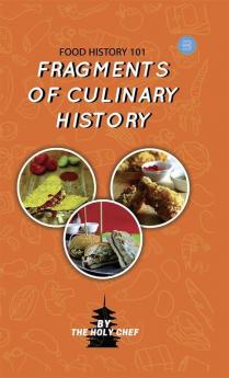 Food History 101: Fragments Of Culinary History