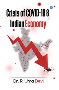 Crisis of COVID-19 & Indian Economy