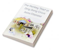The Monkey Thief at Ding Dong Circus