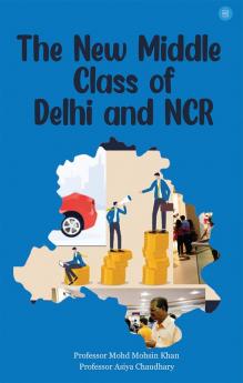 The New Middle Class of Delhi and NCR