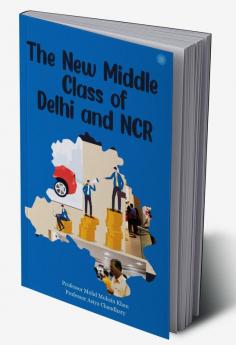 The New Middle Class of Delhi and NCR