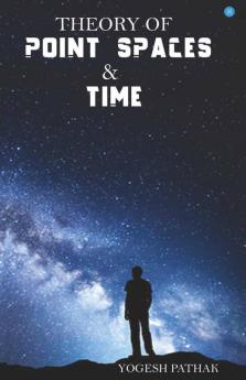 Theory Of Point Space And Time