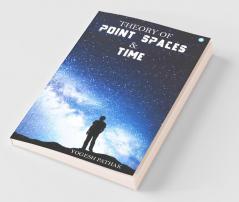 Theory Of Point Space And Time