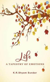 Life: A Tapestry of emotions