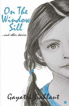 On The Window Sill..And Other Stories.