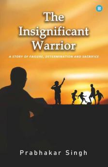 The Insignificant Warrior