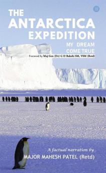 The Antarctica Expedition - My Dream Come True