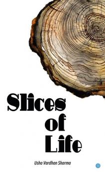 Slices of Life