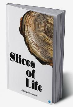 Slices of Life