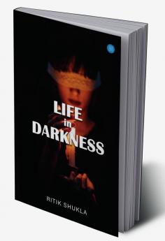 Life In Darkness