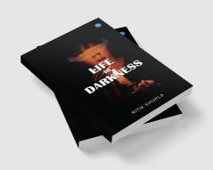 Life In Darkness