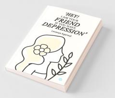 Hey I Am Your Friend If You Have Depression