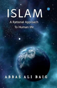 Islam A Rational Approach To Human Life