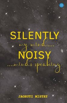 Silently Noisy My Mind Minds Speaking