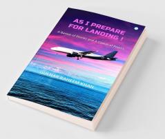 As I Prepare for Landing!