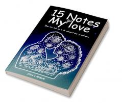 15 NOTES FOR MY LOVE