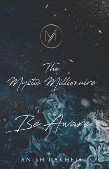 The Mystic Millionaire - Be Aware