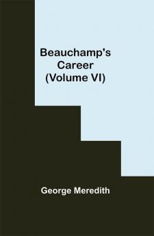 Beauchamp's Career (Volume VI)