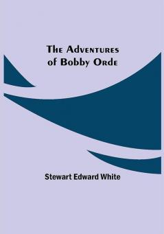 The Adventures of Bobby Orde