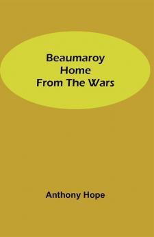 Beaumaroy Home from the Wars