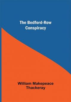 The Bedford-Row Conspiracy