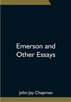 Emerson and Other Essays