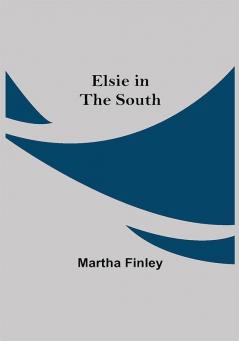 Elsie in the South