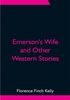 Emerson's Wife and Other Western Stories