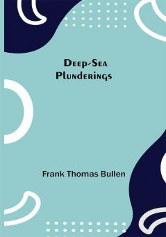 Deep-Sea Plunderings