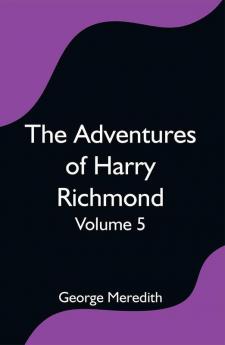 The Adventures of Harry Richmond — Volume 5