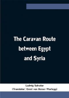 The Caravan Route between Egypt and Syria