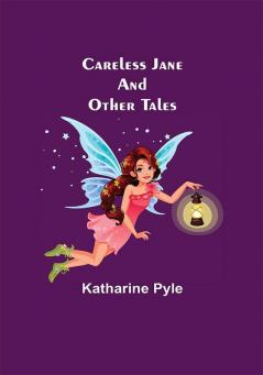 Careless Jane And Other Tales