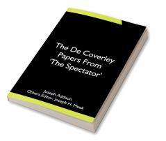 The De Coverley Papers From 'The Spectator'