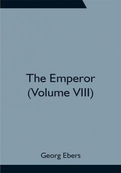 The Emperor (Volume VIII)