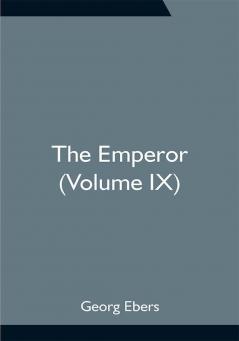 The Emperor (Volume IX)