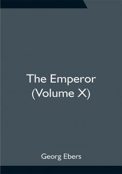 The Emperor (Volume X)