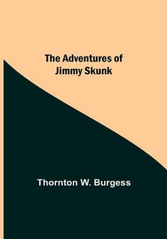 The Adventures Of Jimmy Skunk