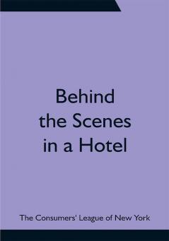 Behind the Scenes in a Hotel