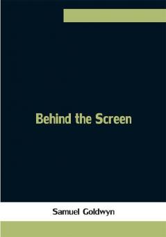 Behind the Screen