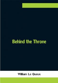 Behind the Throne