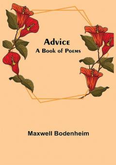 Advice: A Book Of Poems