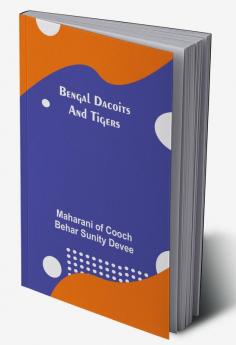 Bengal Dacoits And Tigers